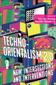 Book cover of: Techno-Orientalism 2.0