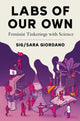 Book cover of: Labs of Our Own. By: Sig / Sara Giordano
