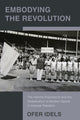 Book cover of: Embodying the Revolution. By: Ofer Idels