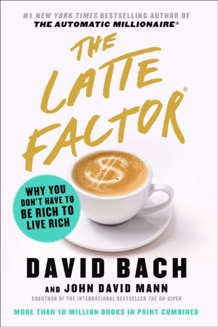 Book cover of: Latte Factor. By: David Bach