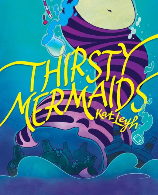 Book cover of: Thirsty Mermaids. By: Kat Leyh
