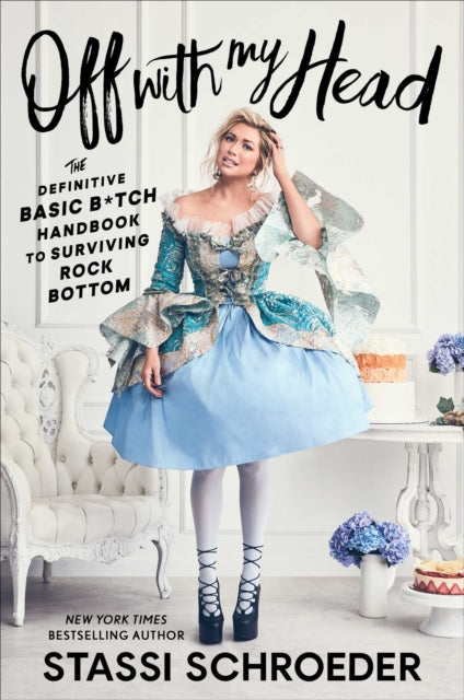 Book cover of: Off with My Head. By: Stassi Schroeder