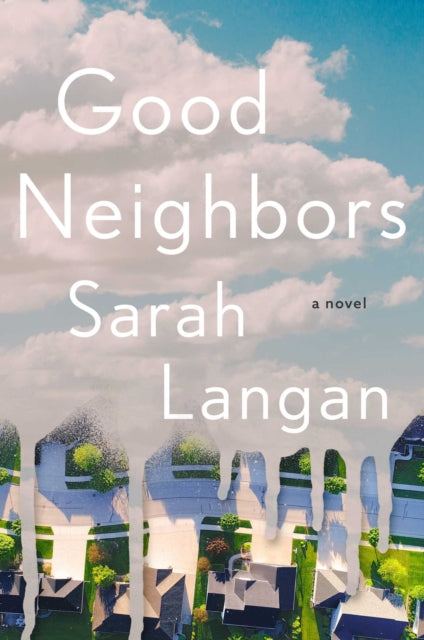 Book cover of: Good Neighbors. By: Sarah Langan