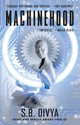 Book cover of: Machinehood. By: S. B. Divya