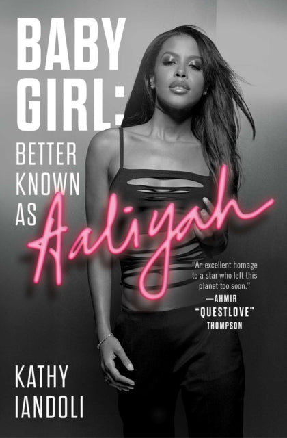 Book cover of: Baby Girl: Better Known as Aaliyah. By: Kathy Iandoli