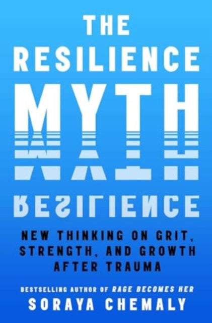 Book cover of: Resilience Myth. By: Soraya L. Chemaly