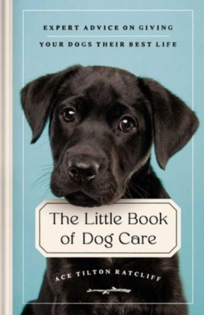 Book cover of: Little Book of Dog Care. By: Ace Tilton Ratcliff