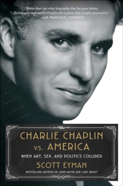 Book cover of: Charlie Chaplin vs. America. By: Scott Eyman