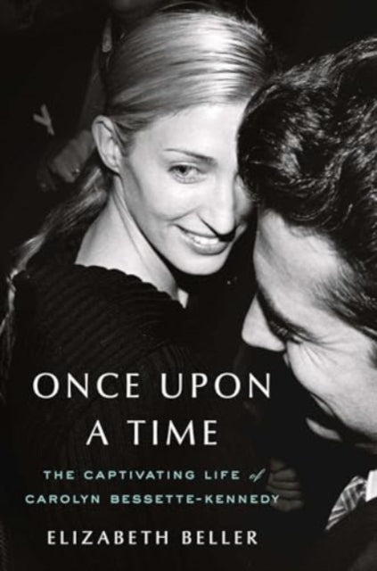 Once Upon a Time, The Captivating Life of Carolyn Bessette-Kennedy