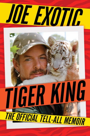 Tiger King, The Official Tell-All Memoir