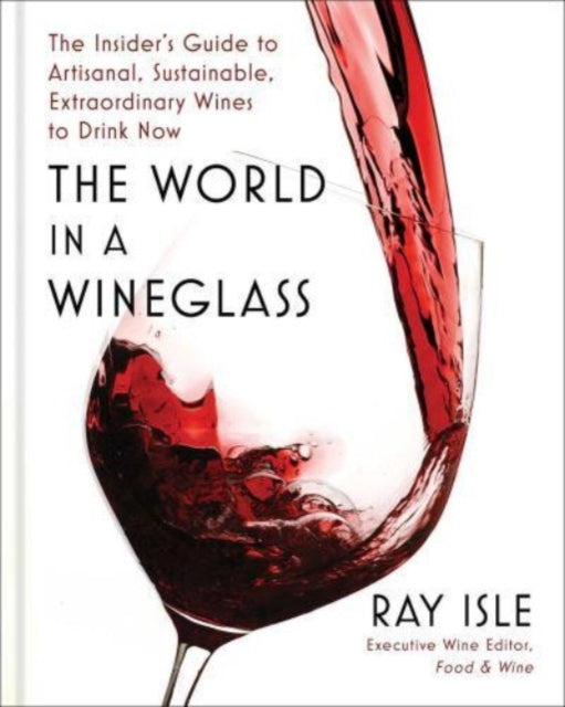 Book cover of: World in a Wineglass. By: Ray Isle