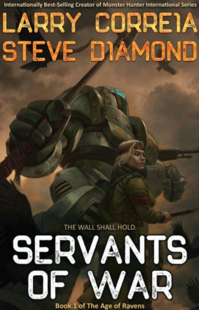 Book cover of: Servants of War. By: Larry Correia