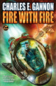 Book cover of: Fire with Fire, Third Edition. By: Charles E. Gannon