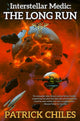 Book cover of: Interstellar Medic: The Long Run. By: Patrick Chiles