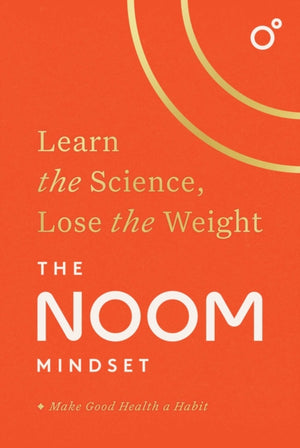Noom Mindset, Learn the Science, Lose the Weight