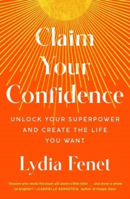 Book cover of: Claim Your Confidence. By: Lydia Fenet