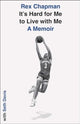 Book cover of: It's Hard for Me to Live with Me. By: Rex Chapman