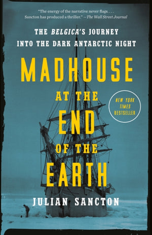 Madhouse at the End of the Earth