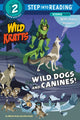 Book cover of: Wild Dogs and Canines!. By: Martin Kratt