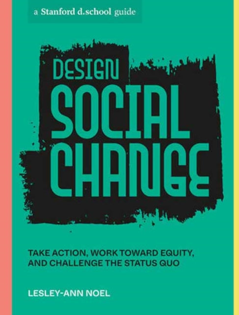 Book cover of: Design Social Change. By: Lesley-Ann Noel