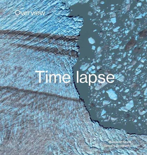Book cover of: Overview Timelapse. By: Benjamin Grant