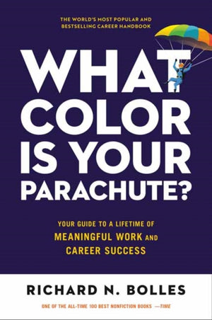 What Color Is Your Parachute? 2023, Your Guide to a Lifetime of Meaningful Work and Career Success
