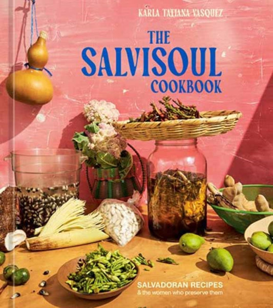Book cover of: SalviSoul Cookbook. By: Karla Tatiana Vasquez