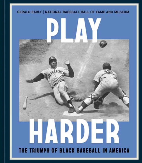 Play Harder, The Triumph of Black Baseball in America