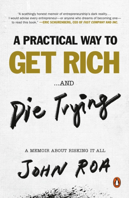 Book cover of: Practical Way To Get Rich ...and Die Trying. By: John Roa