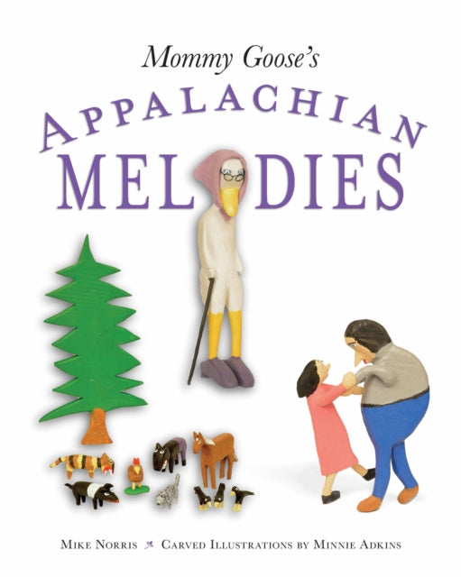 Book cover of: Mommy Goose's Appalachian Melodies. By: Mike Norris