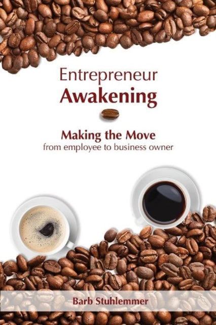 Book cover of: Entrepreneur Awakening. By: Barb Stuhlemmer