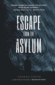 Book cover of: Escape from the Asylum. By: Jordan Grupe