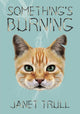 Book cover of: Something's Burning. By: Janet Trull