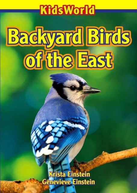Book cover of: Backyard Birds of the East. By: Krista Einstein