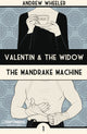 Book cover of: Valentin and The Widow: The Mandrake Machine. By: Andrew Wheeler