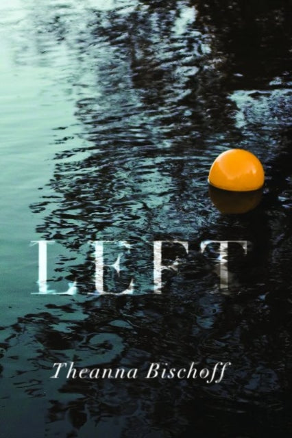 Book cover of: Left. By: Theanna Bischoff