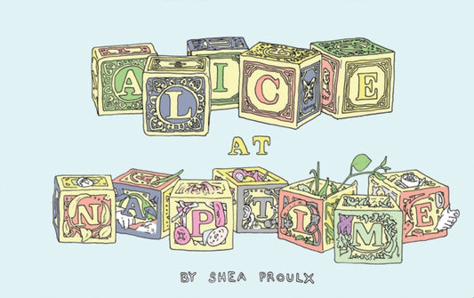Book cover of: Alice at Naptime. By: Shea Proulx