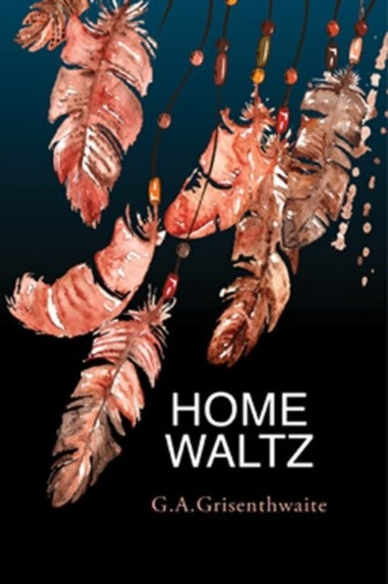 Book cover of: Home Waltz. By: G. A. Grisenthwaite
