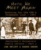 Book cover of: Until We Meet Again: Scouting for the CPRs Crowsnest Line - 1891. By: Jan Krijff