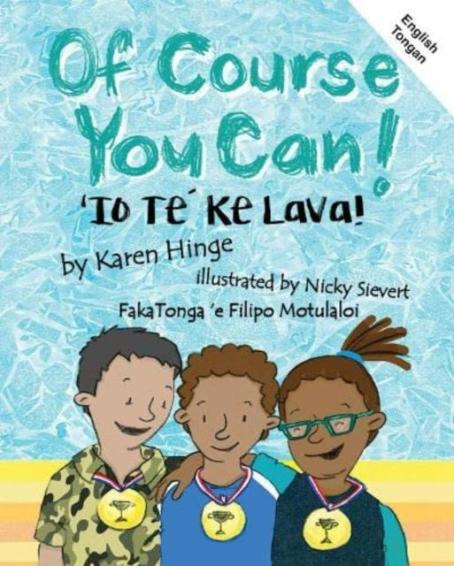 Book cover of: Of Course You Can/'Io Te Ke Lava: English and Tongan