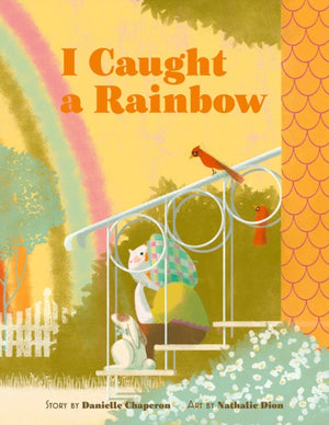 I Caught a Rainbow
