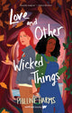 Book cover of: Love and Other Wicked Things. By: Philline Harms