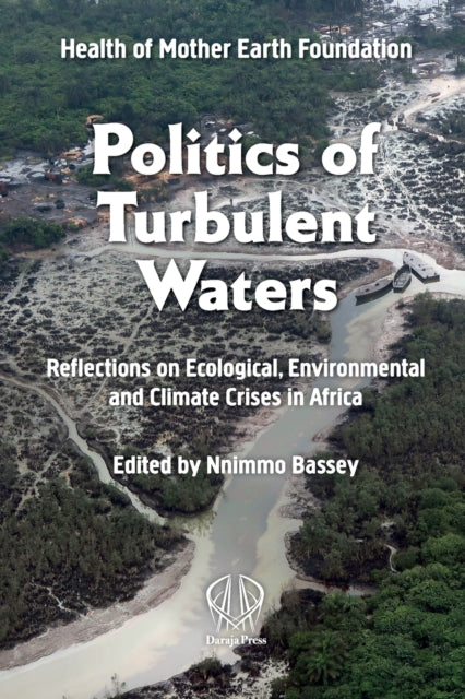 Book cover of: Politics of Turbulent Waters. By: Nnimmo Bassey