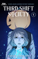 Book cover of: Third Shift Society Volume One. By: Meredith Moriarty