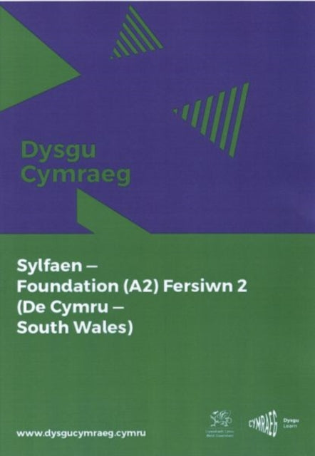 Book cover of: Dysgu Cymraeg: Sylfaen/Foundation (A2)- De Cymru/South Wales, Fersiwn 2