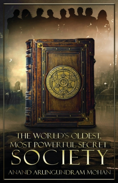 Book cover of: World's Oldest, Most Powerful Secret Society. By: Anand Arungundram Mohan