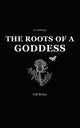 Book cover of: Roots of a Goddess