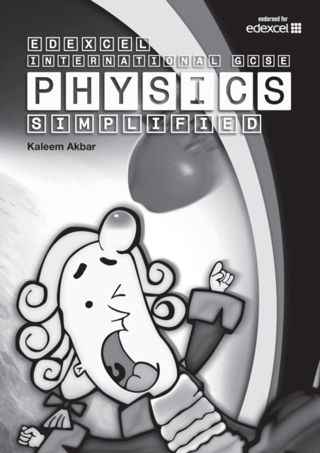 Book cover of: New Grade 9-1 Edexcel International GCSE Physics Simplified. By: Kaleem Akbar