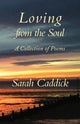 Book cover of: Loving from the Soul. By: Sarah Caddick