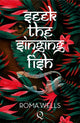 Book cover of: Seek The Singing Fish. By: Roma Wells